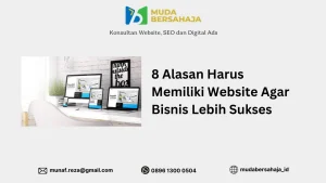 8 Alasan Harus Memiliki Website Agar Bisnis Lebih Sukses